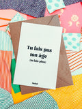 Carte postale - Tu fais pas ton âge (tu fais plus)