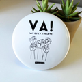 BADGE "GO! AS LONG AS THERE IS LIFE" Text